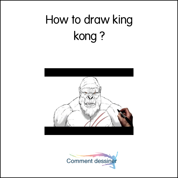 How to draw king kong